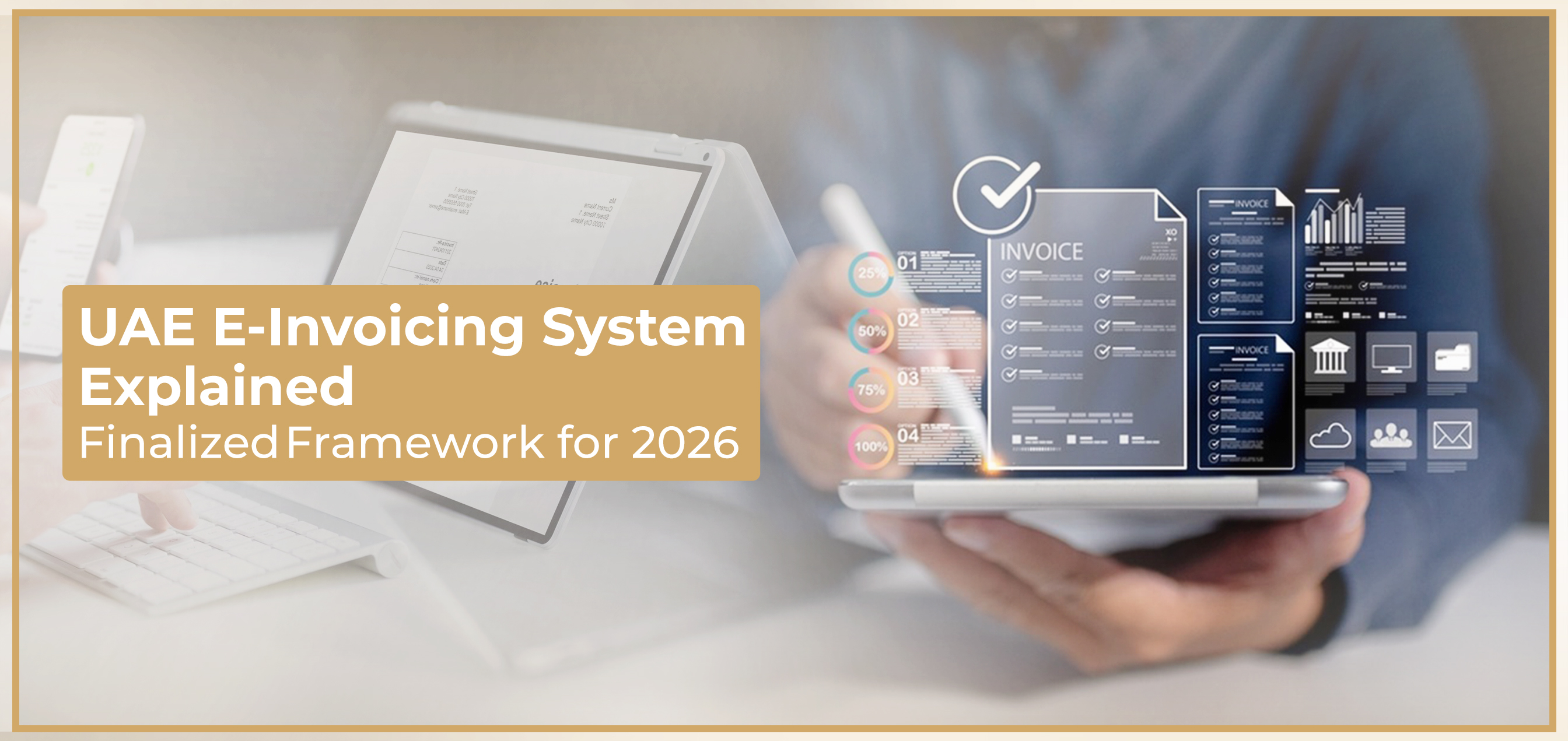 uae-e-invoicing-system-explained-finalized-framework-for-2026